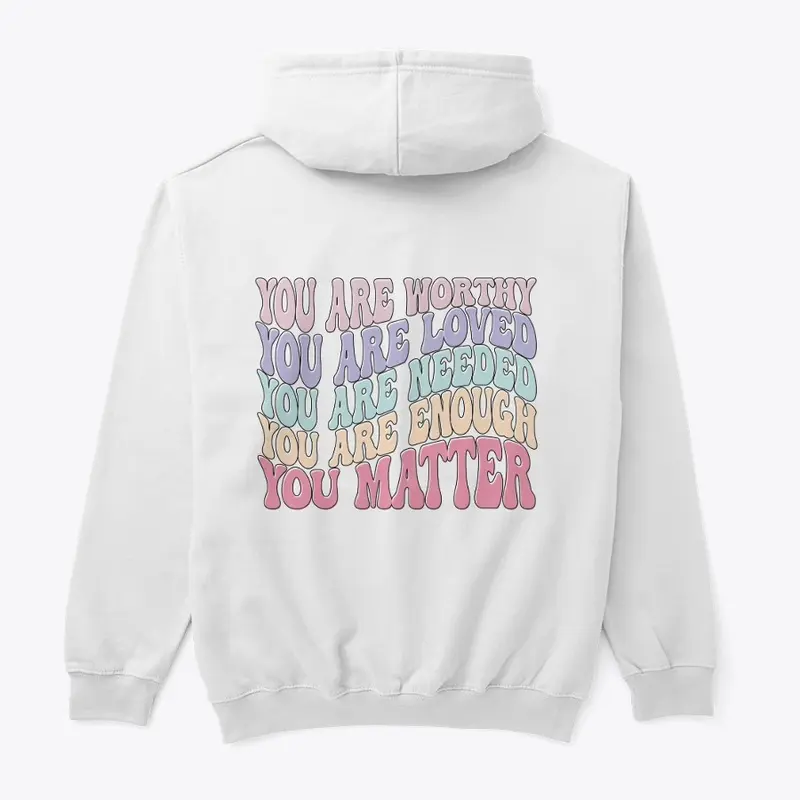 you are worthy mental health hoodie