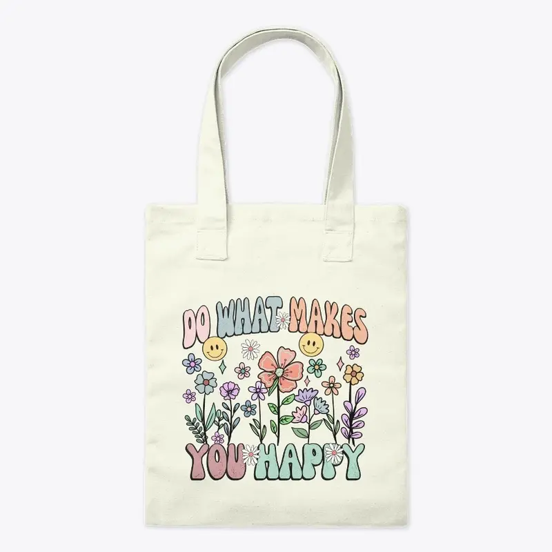 Do what makes you happy Tote Bag